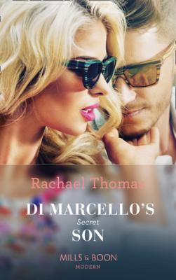 Di Marcello's Secret Son - Rachael Thomas Mills & Boon Modern