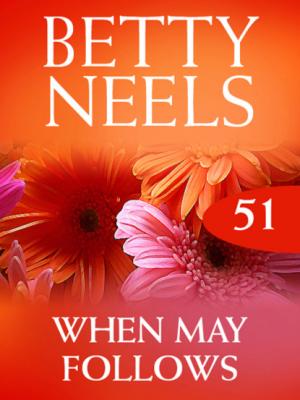 When May Follows - Betty Neels Mills & Boon M&B
