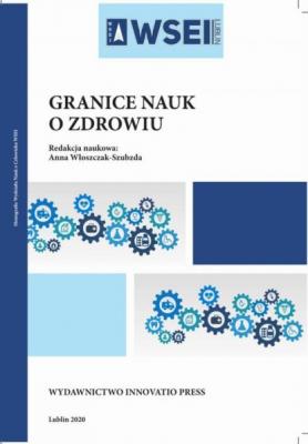 Granice nauk o zdrowiu - Группа авторов Monografie WSEI