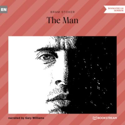 The Man (Unabridged) - Bram Stoker 