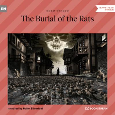The Burial of the Rats (Unabridged) - Bram Stoker 