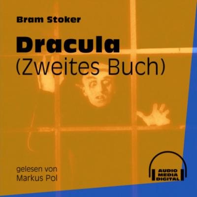 Dracula, Buch 2 (Ungekürzt) - Bram Stoker 