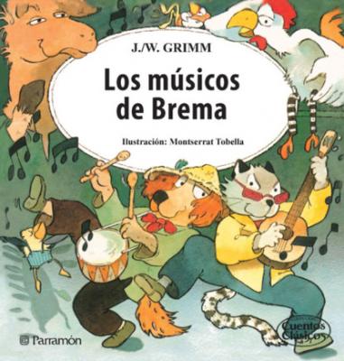 Los músicos de Brema - Jacob y Wilhelm Grimm 