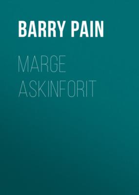 Marge Askinforit - Barry Pain 