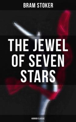 The Jewel of Seven Stars (Horror Classic) - Bram Stoker 