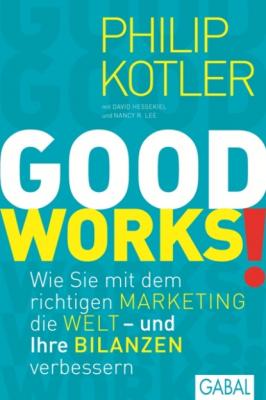 GOOD WORKS! - Philip Kotler Dein Business