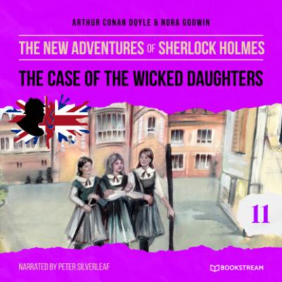 The Case of the Wicked Daughters - The New Adventures of Sherlock Holmes, Episode 11 (Unabridged) - Sir Arthur Conan Doyle 