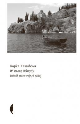 W stronę Ochrydy - Kapka Kassabova Sulina