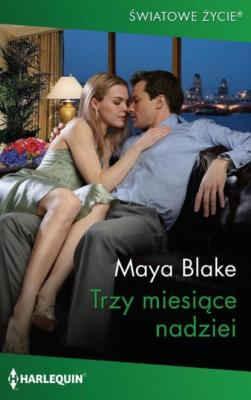 Trzy miesiące nadziei - Maya Blake Światowe życie