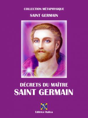 Décrets du Maître Saint Germain - Saint Germain 