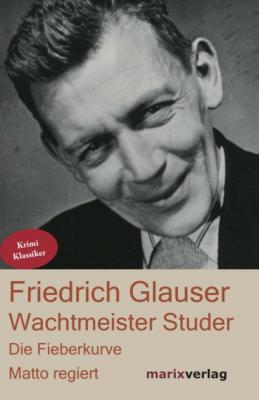 Wachtmeister Studer - Friedrich  Glauser 