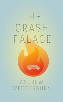 The Crash Palace - Andrew Wedderburn 