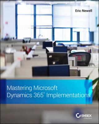 Mastering Microsoft Dynamics 365 Implementations - Eric Newell 