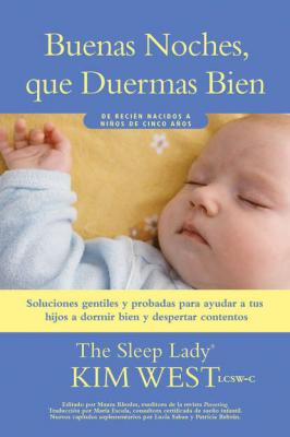 Buenas noches, que duermas bien: un manual para ayudar a tus hijos a dormir bien y despertar contentos - Kim West 