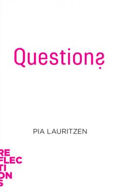 Questions - Pia Lauritzen Reflections