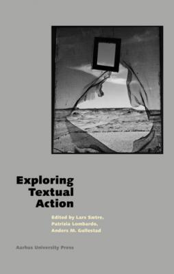 Exploring Textual Action - Группа авторов Text, Action and Space
