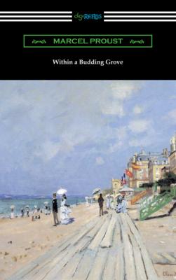 Within a Budding Grove - Marcel Proust 