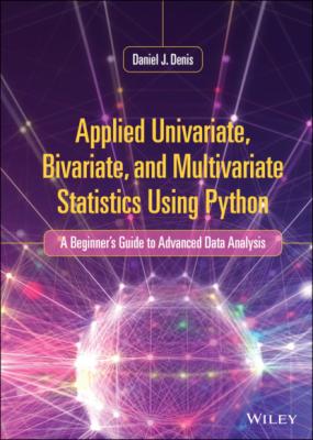 Applied Univariate, Bivariate, and Multivariate Statistics Using Python - Daniel J. Denis 