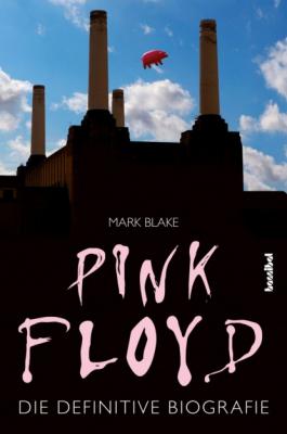 Pink Floyd - Mark  Blake 