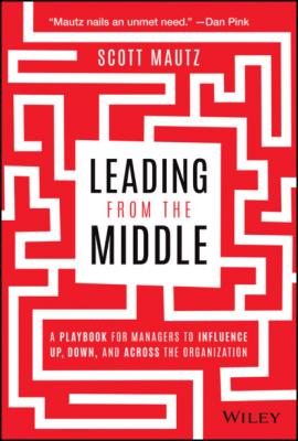 Leading from the Middle - Scott Mautz 