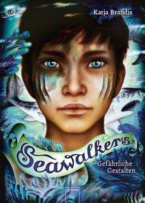 Seawalkers (1). Gefährliche Gestalten - Katja Brandis Seawalkers
