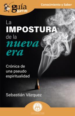 GuíaBurros: La impostura de la nueva era - Sebastián Vázquez 