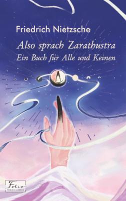 Also sprach Zarathustra. Ein Buch für Alle und Keinen - Фридрих Вильгельм Ницше Folio World’s Classics