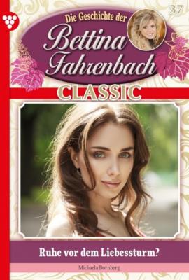Bettina Fahrenbach Classic 37 – Liebesroman - Michaela Dornberg Bettina Fahrenbach Classic