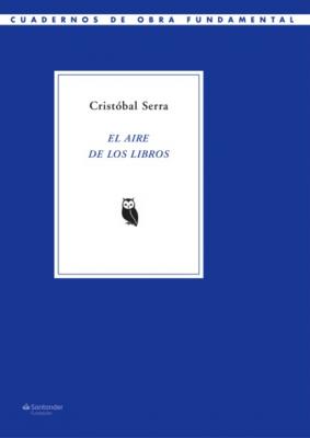 El aire de los libros - Cristóbal Serra Cuadernos de Obra Fundamental