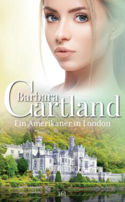 Ein Amerikaner in London - Barbara Cartland Die zeitlose Romansammlung von Barbara Cartland