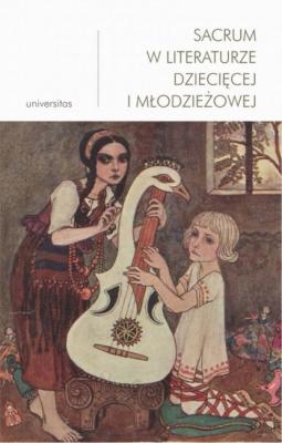Sacrum w literaturze dziecięcej i młodzieżowej - Małgorzata Wosnitzka-Kowalska 