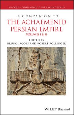 A Companion to the Achaemenid Persian Empire - Группа авторов 