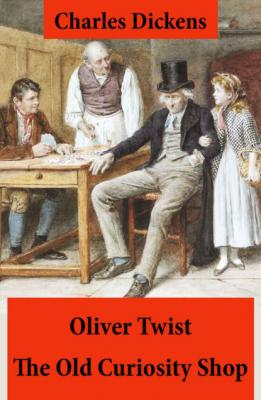 Oliver Twist + The Old Curiosity Shop: 2 Unabridged Classics, Illustrated - Charles Dickens 