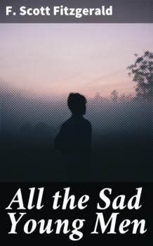 Скачать All the Sad Young Men - F. Scott Fitzgerald