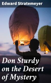 Скачать Don Sturdy on the Desert of Mystery - Stratemeyer Edward