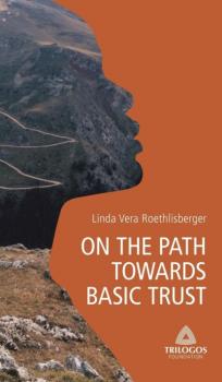 Скачать 1 ON THE PATH TOWARDS BASIC TRUST - Linda Vera Roethlisberger