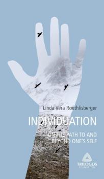 Скачать 3 INDIVIDUATION - On the Path To and Beyond One's Self - Linda Vera Roethlisberger