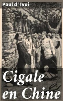 Скачать Cigale en Chine - Paul d' Ivoi
