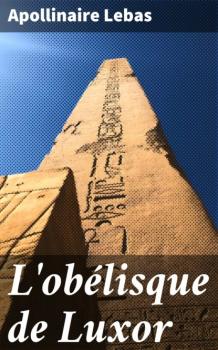 Скачать L'obélisque de Luxor - Apollinaire Lebas