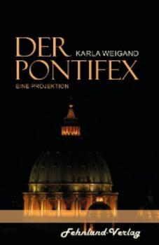 Скачать Der Pontifex - Karla Weigand