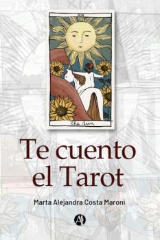Скачать Te Cuento el Tarot - Marta Alejandra Costa Maroni