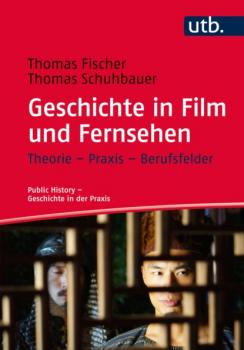 Скачать Geschichte in Film und Fernsehen - Thomas Fischer