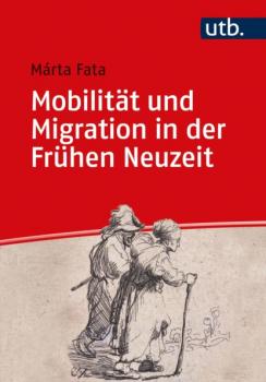 Скачать Mobilität und Migration in der Frühen Neuzeit - Marta Fata
