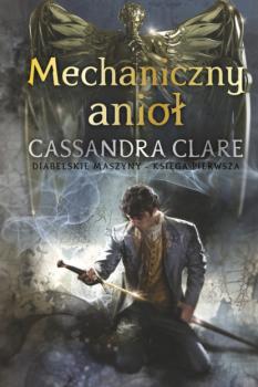 Скачать Mechaniczny anioł - Cassandra Clare
