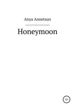Скачать Honeymoon - Anya Annetsun