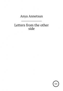 Скачать Letters from the other side - Anya Annetsun