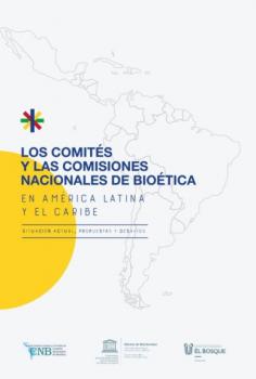 Скачать Los comités y las comisiones nacionales de bioética en América Latina y el Caribe - Ignacio Maglio