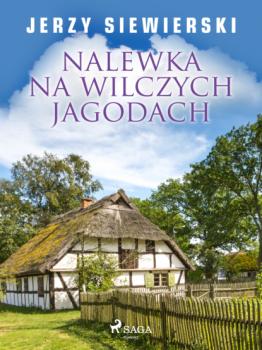 Скачать Nalewka na wilczych jagodach - Jerzy Siewierski
