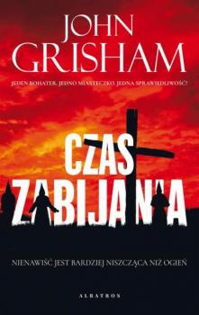 Скачать CZAS ZABIJANIA - John Grisham