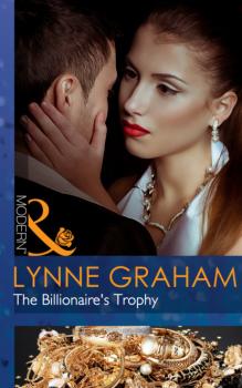 Скачать The Billionaire's Trophy - Lynne Graham